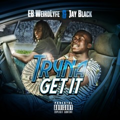 1. Jay Black X EB WeridLyfe -GETTING TO THIS MONEY NOW
