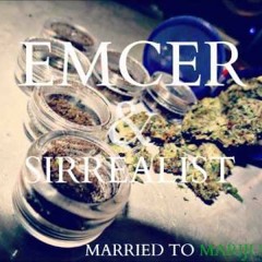 Emcer & Sirrealist - Married To Marijuana