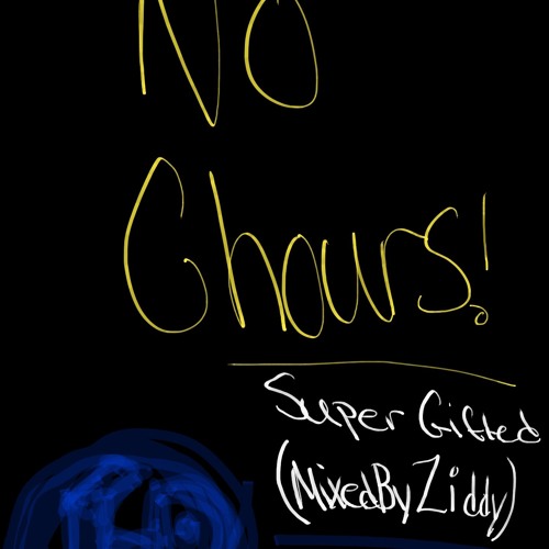 Super Gifted No Chours (MixedByZiddy)
