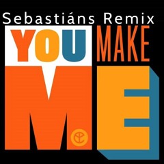 You Make Me Avicii [Sebastiáns Remix]