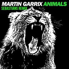 Animals Martin Garrix [Sebastiáns Remix]