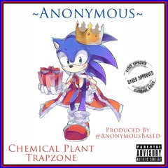 Anonymous - Chemical Plant Trapzone (Produced By @AnonymousBased)