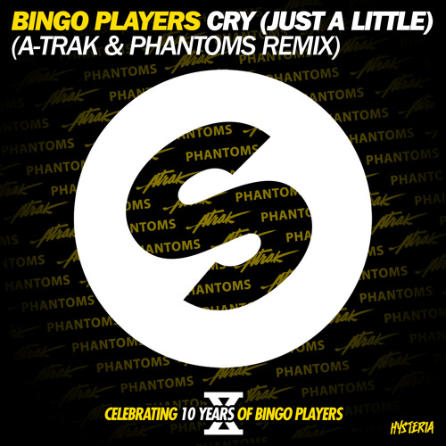 Bingo Players - Cry (Just A Little) (A - Trak And Phantoms Remix)[Out Now]