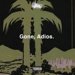 Gone, Adios. (Prod. by Money Montage)