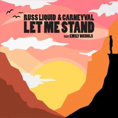 Russ Liquid & Carneyval - Let Me Stand (feat. Emily Nichols)