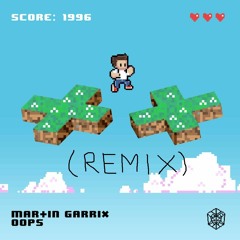 Oops - Martin Garrix (tạđạt Remix)