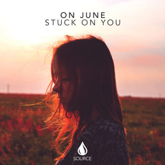 On June - Stuck On You [Out now]