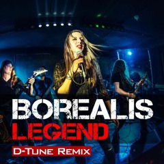 Borealis - Legend (D-Tune Remix)