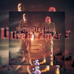 Live For 2Mar - 4CH Savage X Trey2Savage