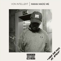 Mama Made Me (Prod Chabi Mas)