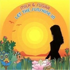 Milk & Sugar - Let The Sunshine In (Dj Lucerox 2017 Remix) [Free Download]