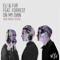 Eli & Fur feat. Forrest - On My Own (Wax Wings Remix)