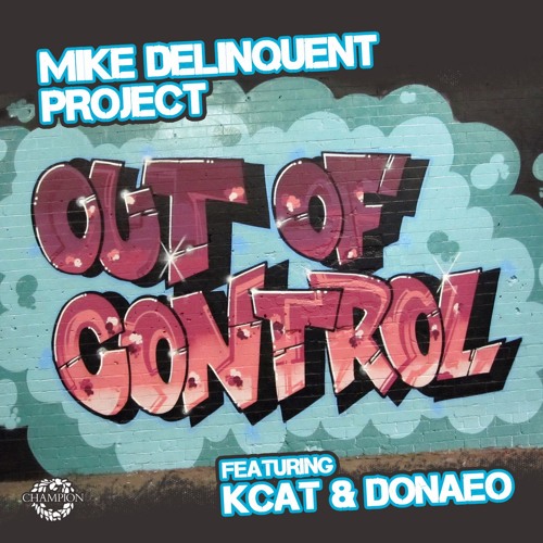 Mike Delinquent Project feat KCAT & Donae'o - Out Of Control (Extended Mix)