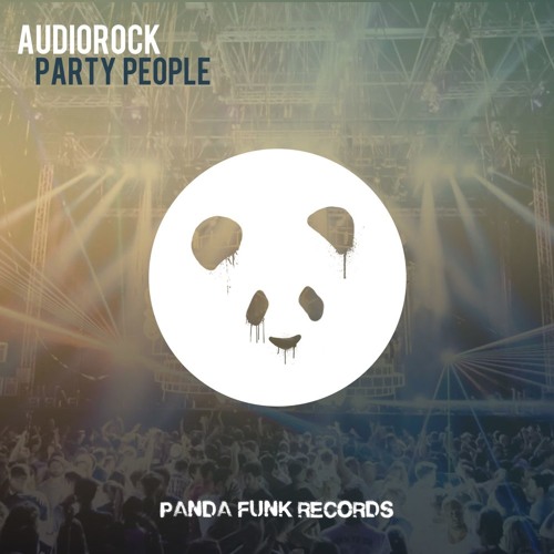 AUDIOROCK - Party People (Original Mix)