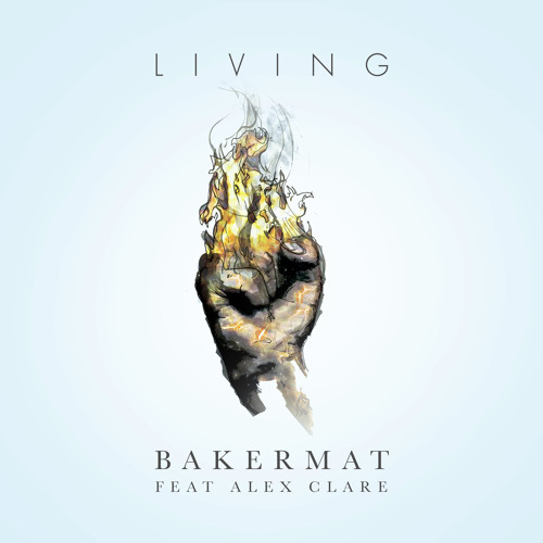 Bakermat ft Alex Clare - Living