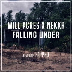 Falling Under (feat. Sappho) - Will Acres X NEKKR