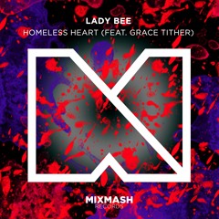 Lady Bee - Homeless Heart (feat. Grace Tither) (OUT NOW)