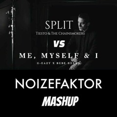 Tiesto & The Chainsmokers vs G-Eazy & Bebe Rexha - Split Myself & I (NoizeFaktor Mashup)