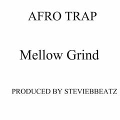 AFRO TRAP @STEVIEBBEATZ - Mellow Grind *INSTRUMENTAL* (Lease) £35