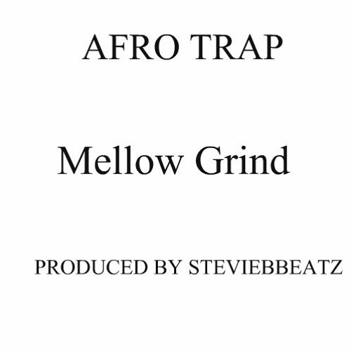 AFRO TRAP @STEVIEBBEATZ - Mellow Grind *INSTRUMENTAL* (Lease) £35