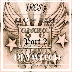 Trei'z Slowjamz Mixx Part 2