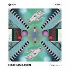 Mathias Kaden - Polyphonic [PETS068]
