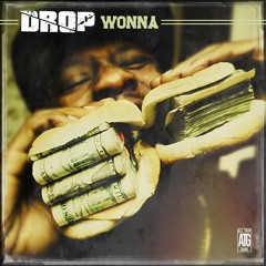 DROP - WONNA PRODUCED BY 2SOUPE