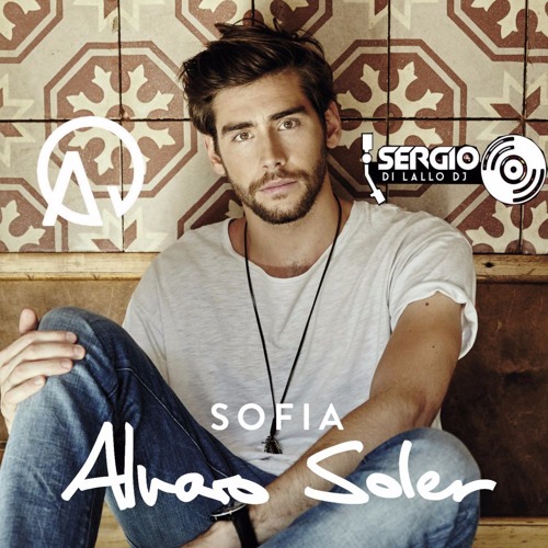Stream Alvaro Soler - Sofia (Antonio Guadagno & Sergio Di Lallo.