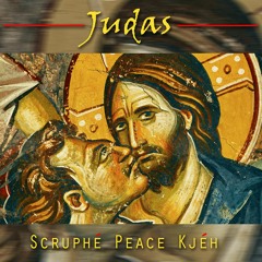 Scruphé x Peace x Kjéh ~ Judas (prod. by Third Semester)