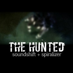 Soundshift + Spiralizer - The Hunted