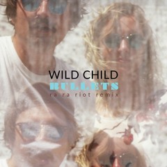 Wild Child - Bullets (Ra Ra Riot remix)