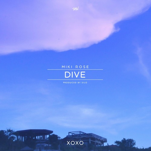 Miki Rose - Dive (Prod. By Silo) | 'XOXO'