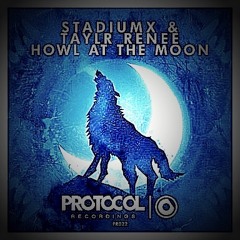 Stadiumx & Taylr Renee - Howl at the Moon (Josh Trenerry Remix)