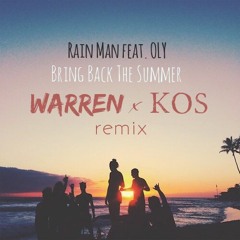 Rain Man - Bring Back The Summer (Warren & KOS Remix)