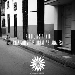 PODCAST #18 - FRAN VON VIE (SUDBEAT / SUARA, Es)