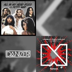 Fifth Harmony feat. Fetty Wap - All In My Head (Flex) (Danizer Mash Up) *FREE DOWNLOAD*