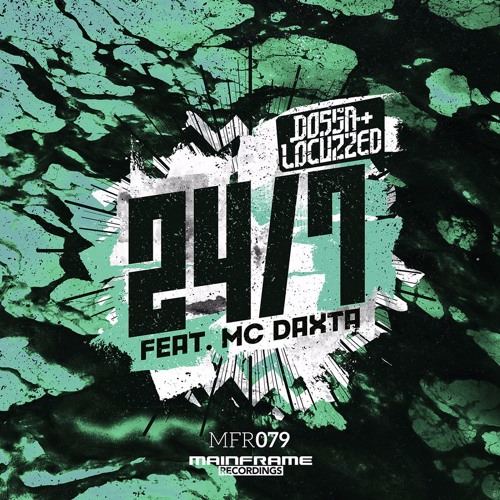 Dossa & Locuzzed feat MC Daxta - 24/7
