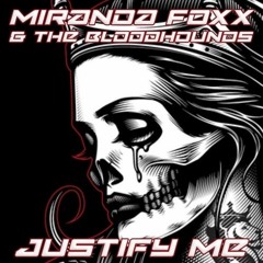 Miranda Foxx & The Bloodhounds - Justify Me