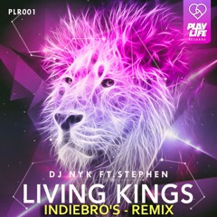 Living Kings - DJ NYK Ft.Stephen (IndieBro's Remix)