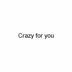 Crazy For You by Igor Trbojević (Full Version)