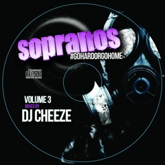 Sopranos #GoHardOrGoHome Volume 3 - Mixed By DJ Cheeze