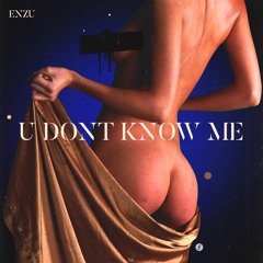 YOU DON'T KNOW ME (1K Thank you)