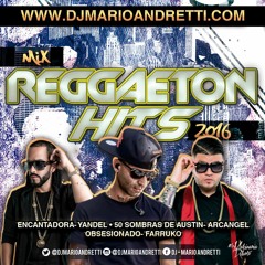 Mix Reggaeton Hits 2016- Dj Mario Andretti(Colombia)