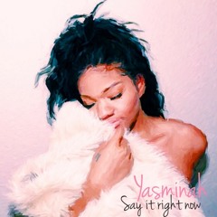 Say It Right Now (prod. by Shyboogs)