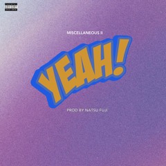 Yeah! [Prod. Natsu Fuji] - Miscellaneous II