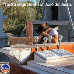 #1629 – The Strange Death of José de Jesús (Part 1)
