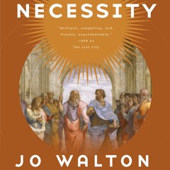 Necessity by Jo Walton, Narrated by Noah Michael Levine