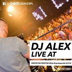 DJ ALEX Live at Club PROTECTOR PRESTIGE Wola Krzysztoporska (2016-07-09)