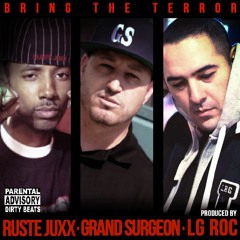 Grand Surgeon Feat Ruste Juxx - Bring The Terror (produced By LG ROC) (RADIO RIP)