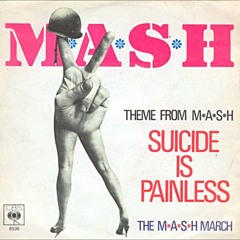 Mash - Suicide is Painless